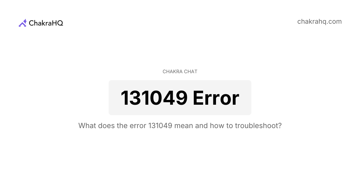 Genlib Error Message 131049 Error | ChakraHQ